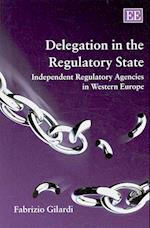 Delegation in the Regulatory State