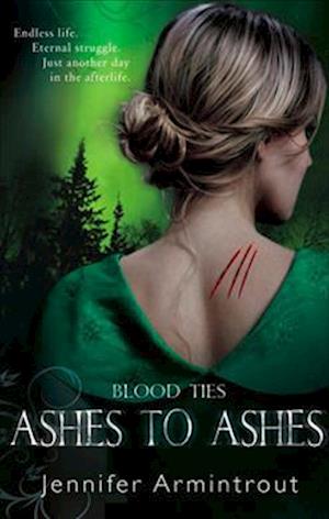 Blood Ties Book Three: Ashes To Ashes