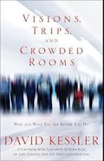 Visions, Trips And Crowded Rooms