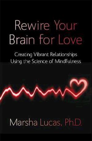 Rewire Your Brain for Love