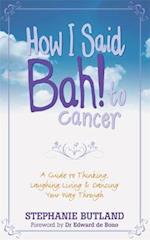 How I Said Bah! to Cancer