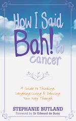 How I Said Bah! to Cancer