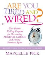 Are you Tired and Wired?