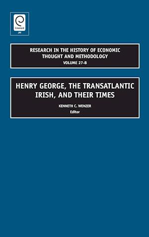 Henry George, The Transatlantic Irish, and their Times