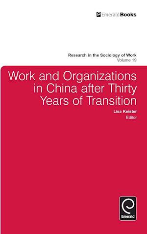 Work and Organizations in China after Thirty Years of Transition