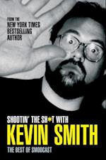 Shootin' the Sh*t With Kevin Smith: The Best of SModcast
