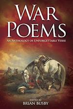 War Poems: An Anthology of Unforgettable Verse