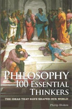 Philosophy 100 Essential Thinkers