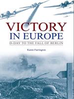 Victory in Europe: D-Day to the fall of Berlin