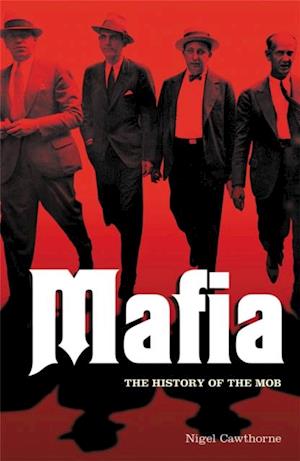 Mafia: The History of the Mob