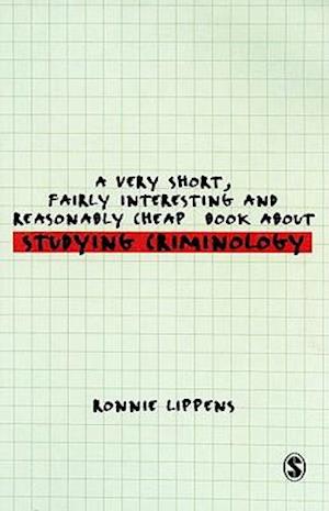 A Very Short, Fairly Interesting and Reasonably Cheap Book About Studying Criminology