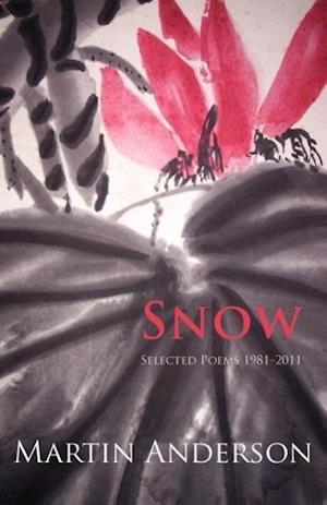 Snow. Selected Poems 1981-2011