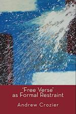 'Free Verse' as Formal  Restraint