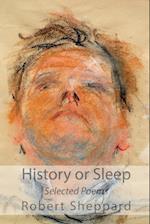 History or Sleep - Selected Poems