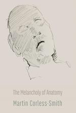 The Melancholy of Anatomy 