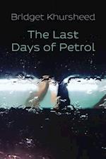 The Last Days of Petrol 