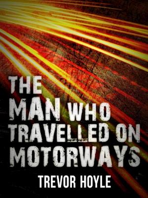 Man Who Travelled on Motorways