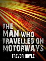 Man Who Travelled on Motorways