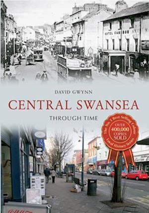 Central Swansea Through Time