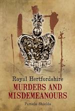 Royal Hertfordshire Murders & Misdemeanours