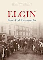 Elgin from Old Photographs