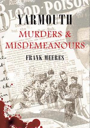 Yarmouth Murders & Misdemeanours