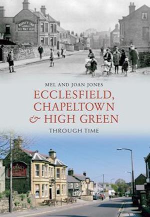 Ecclesfield, Chapeltown and High Green Through Time