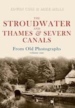 The Stroudwater and Thames and Severn Canals from Old Photographs Volume 1