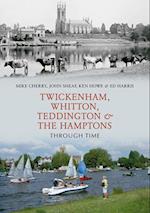 Twickenham, Whitton, Teddington & the Hamptons Through Time