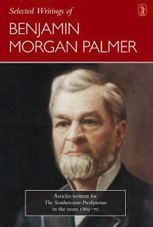 Selected Writings of Benjamin Morgan Palmer