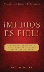 Mi Dios Es Fiel! = My God Is True!