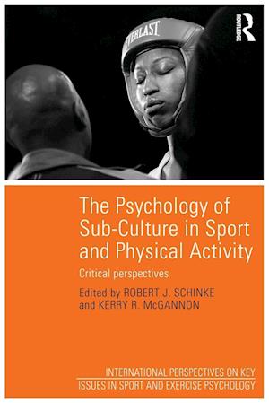 The Psychology of Sub-Culture in Sport and Physical Activity