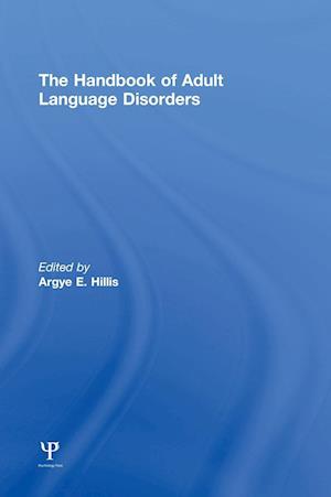 The Handbook of Adult Language Disorders