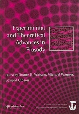 Experimental and Theoretical Advances in Prosody