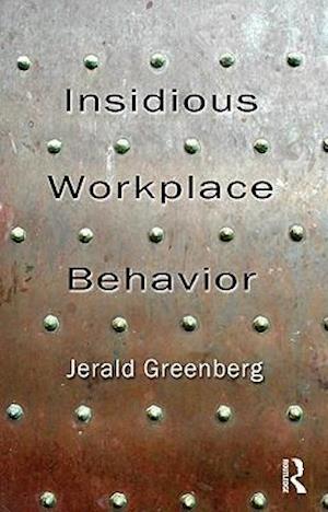 Insidious Workplace Behavior