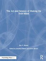 The Art and Science of Making Up Your Mind