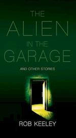 Alien in the Garage and Other Stories