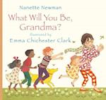 What Will You be Grandma?