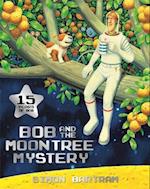 Bob and the Moontree Mystery