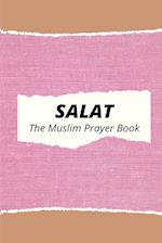 Salat The Muslim Prayer Book 