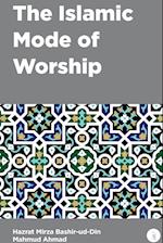 The Islamic Mode of Worship 