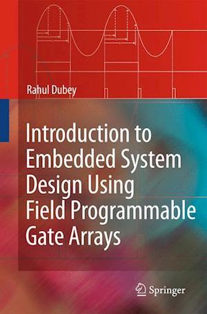 Introduction to Embedded System Design Using Field Programmable Gate Arrays