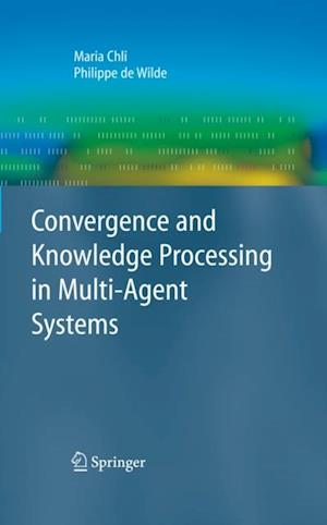 Convergence and Knowledge Processing in Multi-Agent Systems