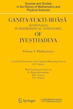 Ganita-Yukti-Bha?a (Rationales in Mathematical Astronomy) of Jye??hadeva