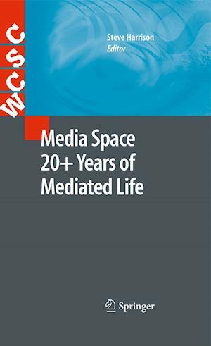 Media Space 20+ Years of Mediated Life