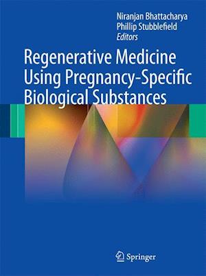 Regenerative Medicine Using Pregnancy-Specific Biological Substances