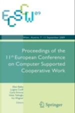 ECSCW 2009: Proceedings of the 11th European Conference on Computer Supported Cooperative Work, 7-11 September 2009, Vienna, Austria