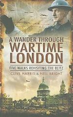 A Wander Through Wartime London