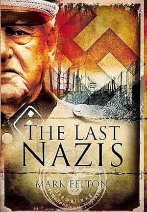 Last Nazis: the Hunt for Hitler's Henchmen