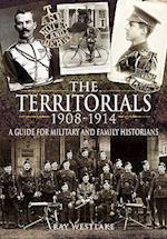 Territorials 1908-1914: a Guide for Miltary and Family Historians